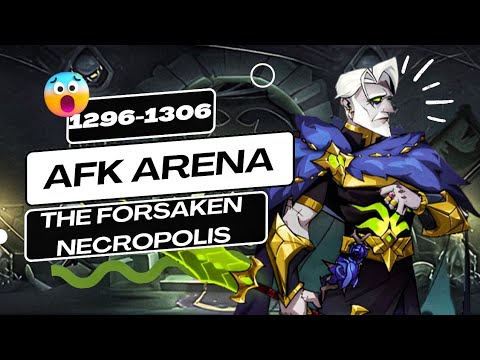 AFK arena // 1296-1306 // The Forsaken Necropolis // 863
