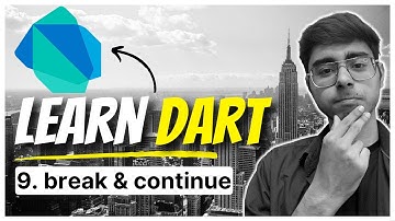 9. Break and Continue Statement in Dart | Dart Programming Course for Beginners
