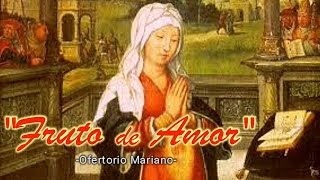 FRUTO DE AMOR | CANTO DE OFRENDAS PARA FESTIVIDADES MARIANAS | MSP chords