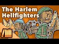 The Harlem Hellfighters - The 369th Infantry - Extra History