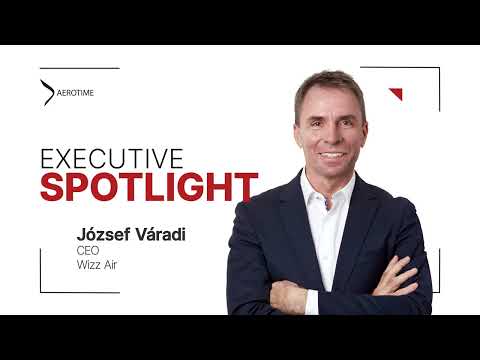 Executive Spotlight: József Váradi, CEO, WizzAir