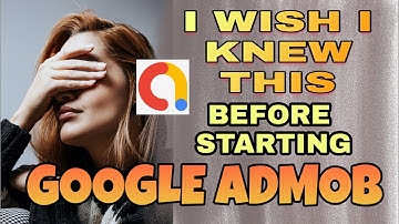 What I should Have Known Before Starting Google Admob|Make money Online 2021