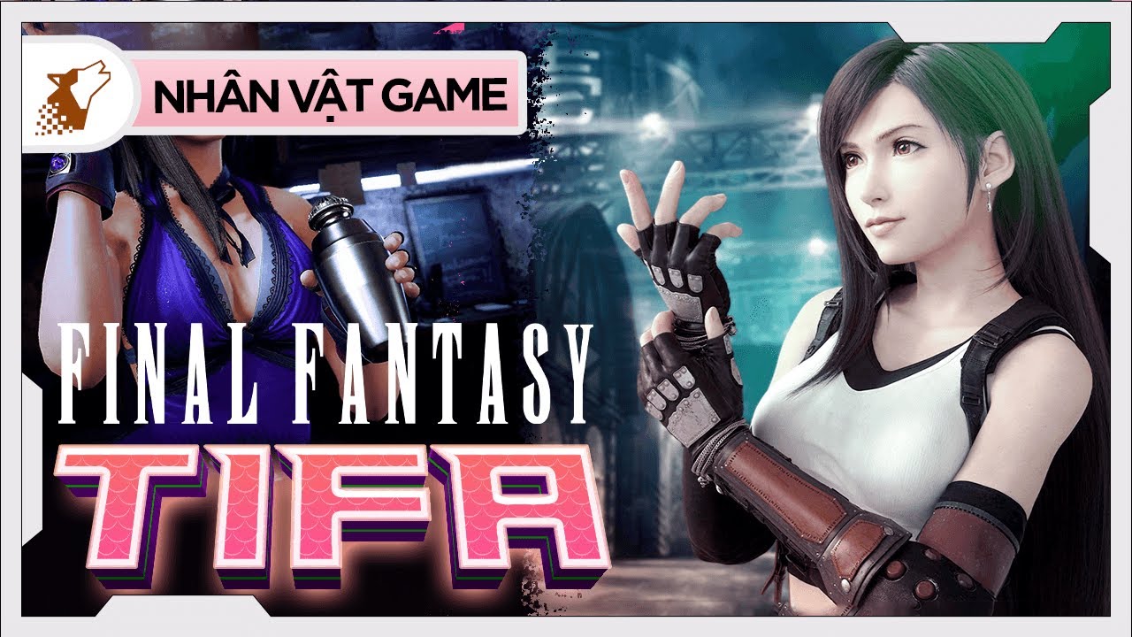 Nhân Vật Game #57 | Tifa Lockhart - Waifu Quốc Dân | Final Fantasy VII | Maximon