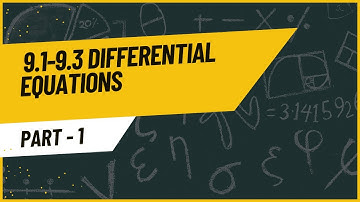 9.1-9.3 Differential Equations Part 1