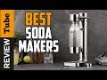 ✅Soda Maker: Best Soda Maker 2021 (Buying Guide)