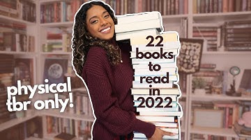 22 books i want to read in 2022 from my physical tbr