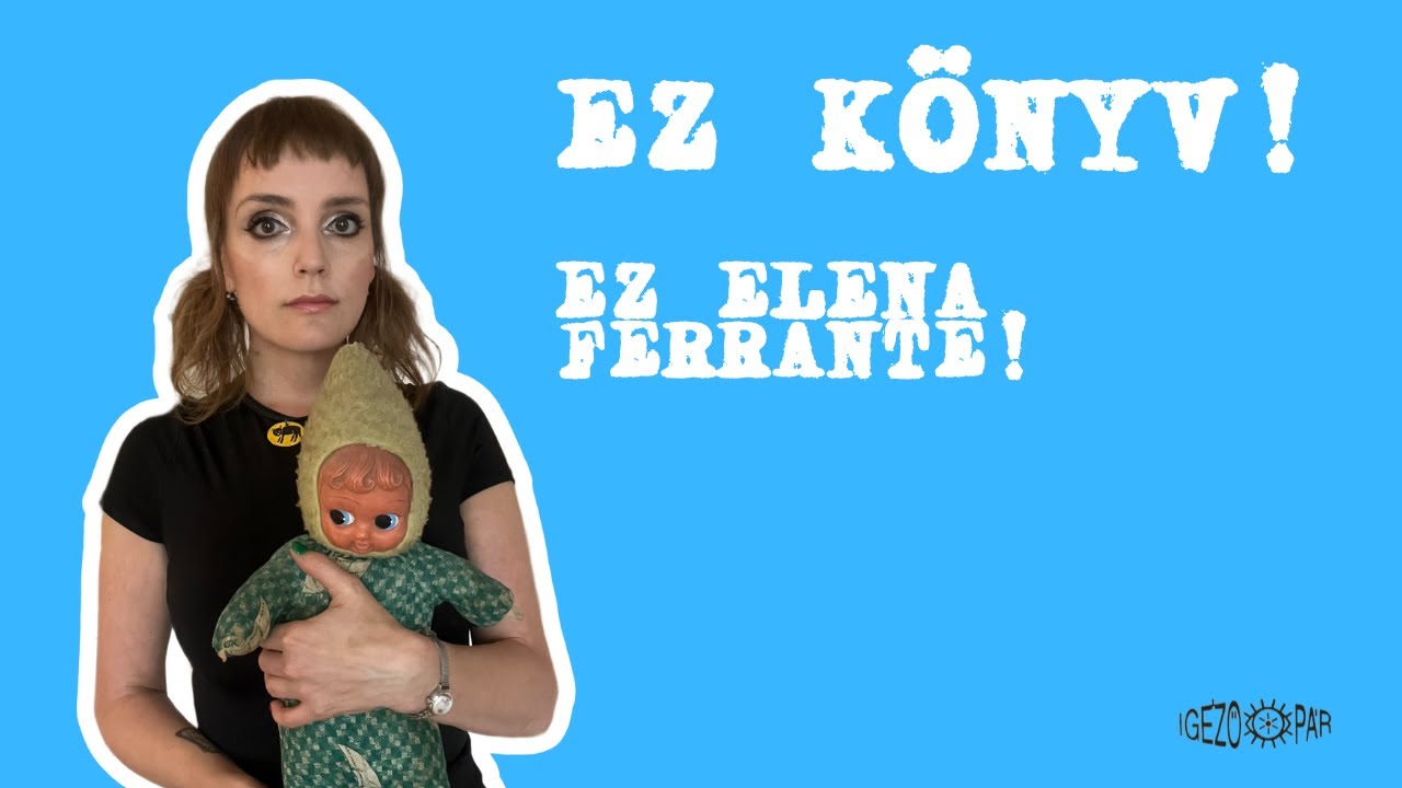 #4 Ez könyv! Ez Elena Ferrante!