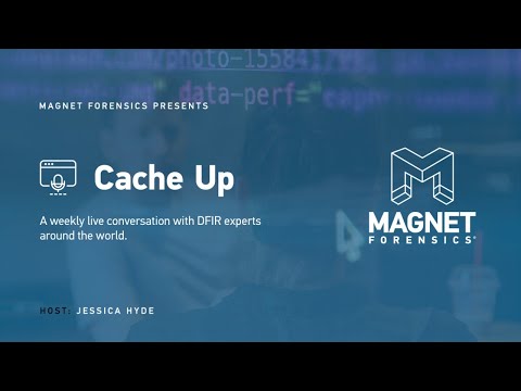 Magnet Forensics Presents: Cache Up - Ep.4 - Alissa Torres