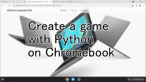 Create a game with Python on Chromebook
