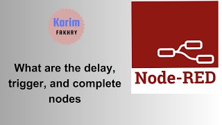 4- What are the delay, trigger, and complete nodes