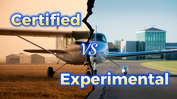 Certified vs Experimental Aircraft — What No One Tells You