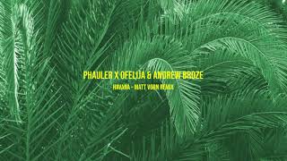 Phauler X Ofelija & Andrew Broze – Havana (Matt Vorn Remix)