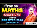 TOP 50 MATHS QUESTIONS ASKED IN RRB NTPC GRAD. 2026 | BY BHUTESH SIR | PARMAR SSC