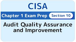 CISA Exam Prep【Chapter 1 #10】Audit Quality Assurance and Improvement | Who Checks the Auditors?