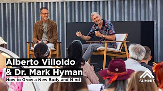 Alberto Villoldo and Dr. Mark Hyman on How to Grow a New Body and Mind