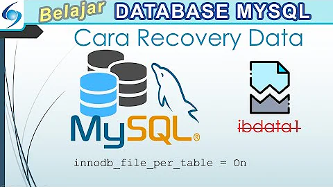 Tips Cara Recovery Data MySQL Apabila File ibdata1 Rusak