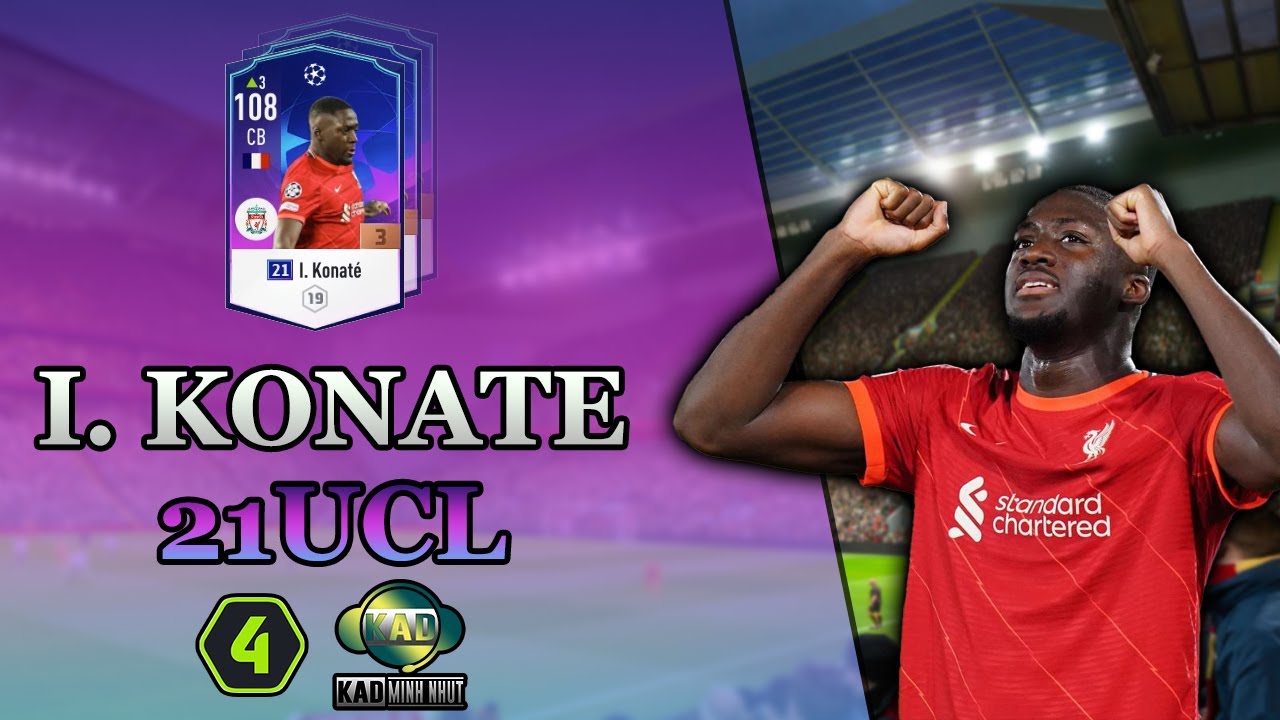Review Ibrahima Konate 21UCL FO4 – Hòn đá tảng | Review 21 UCL | KaD Minh Nhựt