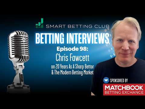 Episode 98: Chris Fawcett on 20 Years As A Sharp Bettor & The Modern Betting Market