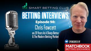 Episode 98: Chris Fawcett on 20 Years As A Sharp Bettor & The Modern Betting Market screenshot 1
