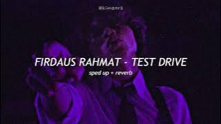 firdaus rahmat - test drive | sped up   reverb ver.