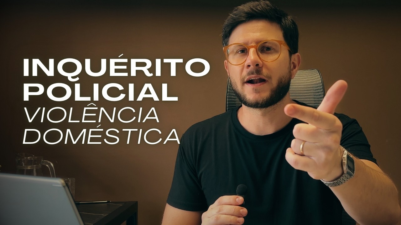 Aula 08 - Inquérito Policial nos casos da Lei Maria da Penha