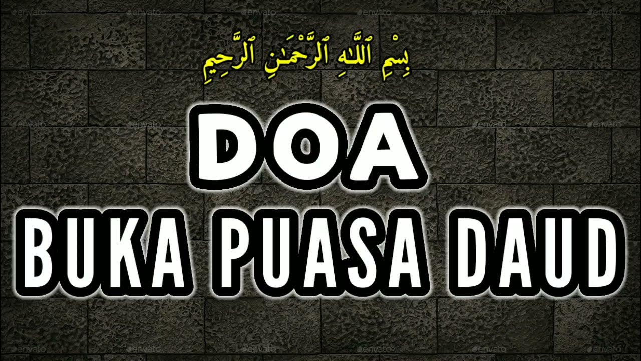 DOA BUKA PUASA SUNNAH DAUD - YouTube