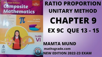 Composite Mathematics Class 6 Chapter 9 Ex 9C Que 13 -15| Maths Grade |Mamta Mund |Ratio Proportions