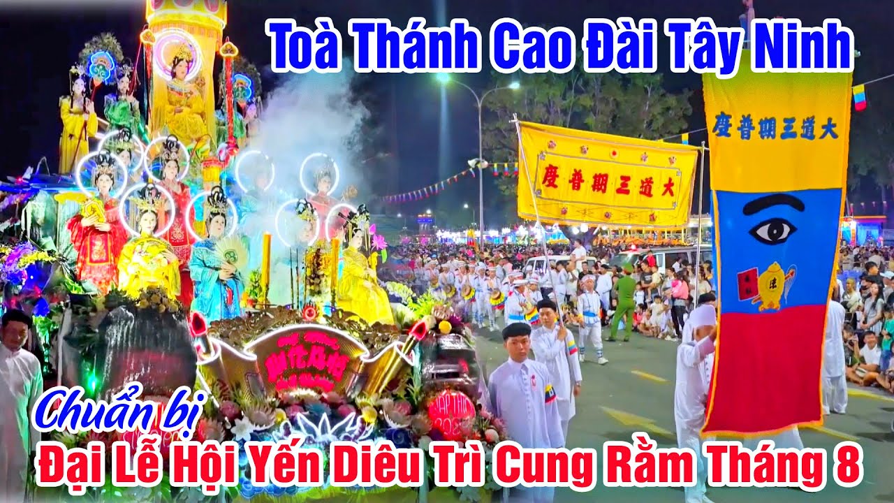 Hội Yến Diêu Trì Cung - Đại Lễ Lớn Nhất Toà Thánh Cao Đài Tây Ninh