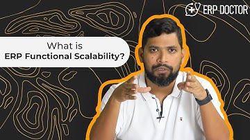 What is ERP Functional Scalability | ERP DOCTOR