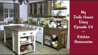 My Dolls House Diary #23  Kitchen Accessories