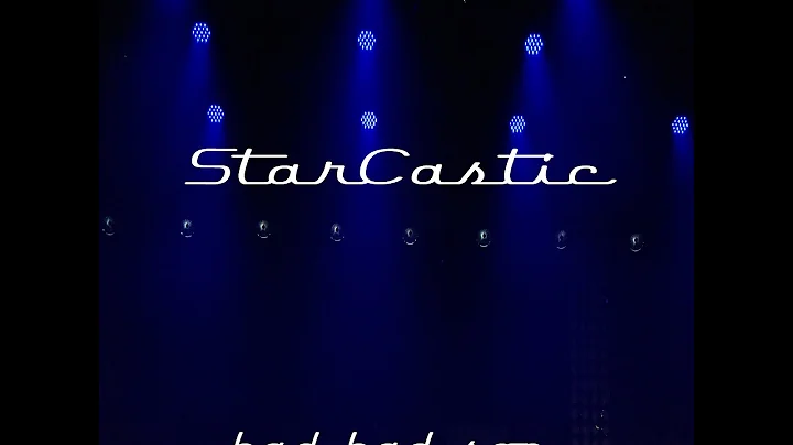 STARCASTIC  "Bad Bad Son"