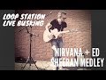 Ed sheeran nirvana cover  rc 300 loop station busking