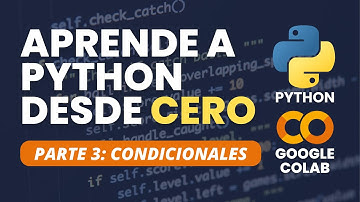 Aprende Python desde cero con Google Colab parte 3 - condicionales: if, elif, else