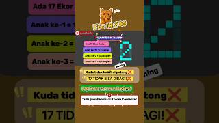 17 Kuda Dibagi Tapi Tidak Bisa Dipotong?! 🐴🤯 Tes IQ 200!