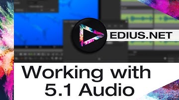 EDIUS.NET Podcast - Working with 5.1 Audio