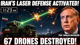 Iran Unleashes Laser System: 67 Drones SHUT DOWN — Macgregor Explains!