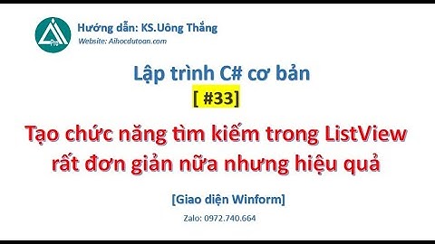 #33 Thêm 1 kiểu viết hàm tìm kiếm trong ListView mới cho ứng dụng trong C#