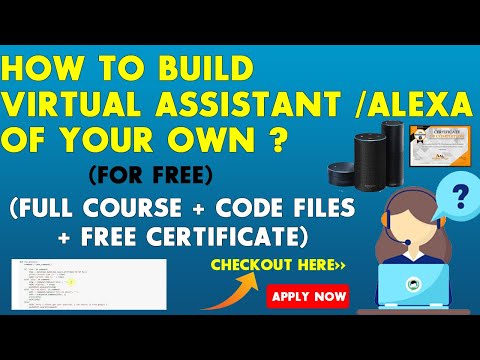 How to Build Virtual Assistant Using Python for free ? Free Courses with Certificate -Code Available