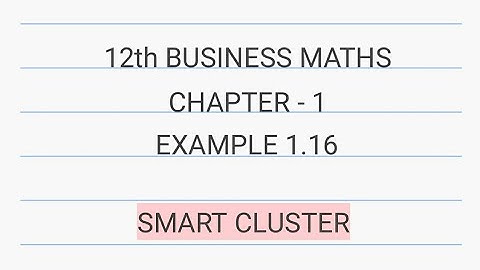 12th Business Maths | Chapter 1 | Example 1.16 | Tamil