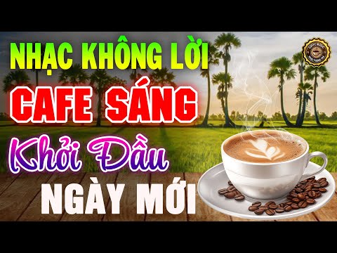 Nhạc Không Lời Buổi Sáng Khởi Đầu Ngày Mới ➤Hòa Tấu Guitar Cổ Điển, Nhạc Cho Phòng Trà, Quán Cafe