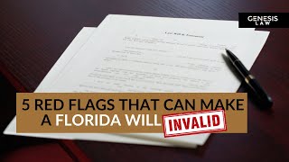 Florida Wills: 5 Big Red Flags You Must Know!