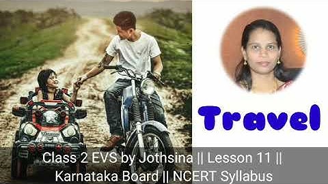 Class 2 EVS || Lesson 11 Travel ||  Karnataka Board || NCERT Syllabus