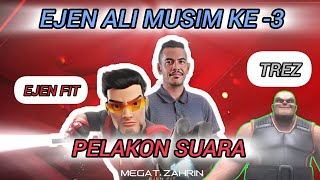 #7 | PEMILIK SUARA ASLI 'EJEN FIT, TREZ DAN GENG GENERAL RAMA' DI SEBALIK EJEN ALI MUSIM KE -2/3