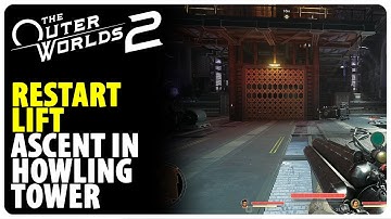 Restart Lift - Ascent in the Howling Tower | The Outer Worlds 2