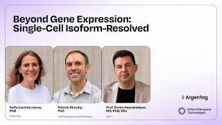 ArgenTag x Oxford Nanopore | Beyond Gene Expression: Single-Cell Isoform-Resolved Biology Webinar