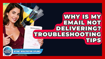Why Is My Email Not Delivering? Troubleshooting Tips - Internet Infrastructure Explained