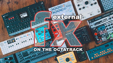 Mastering The Octatrack: 4 Methods for External Effects Setup