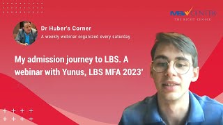 My admission journey to LBS. A webinar with Yunus, LBS MFA 2023'