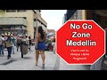 No Go Zone Medellin