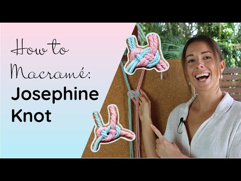 How to Macrame the Josephine Knot